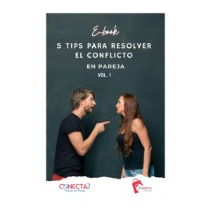 5 Tips para resolver el conflicto en pareja vol. 1